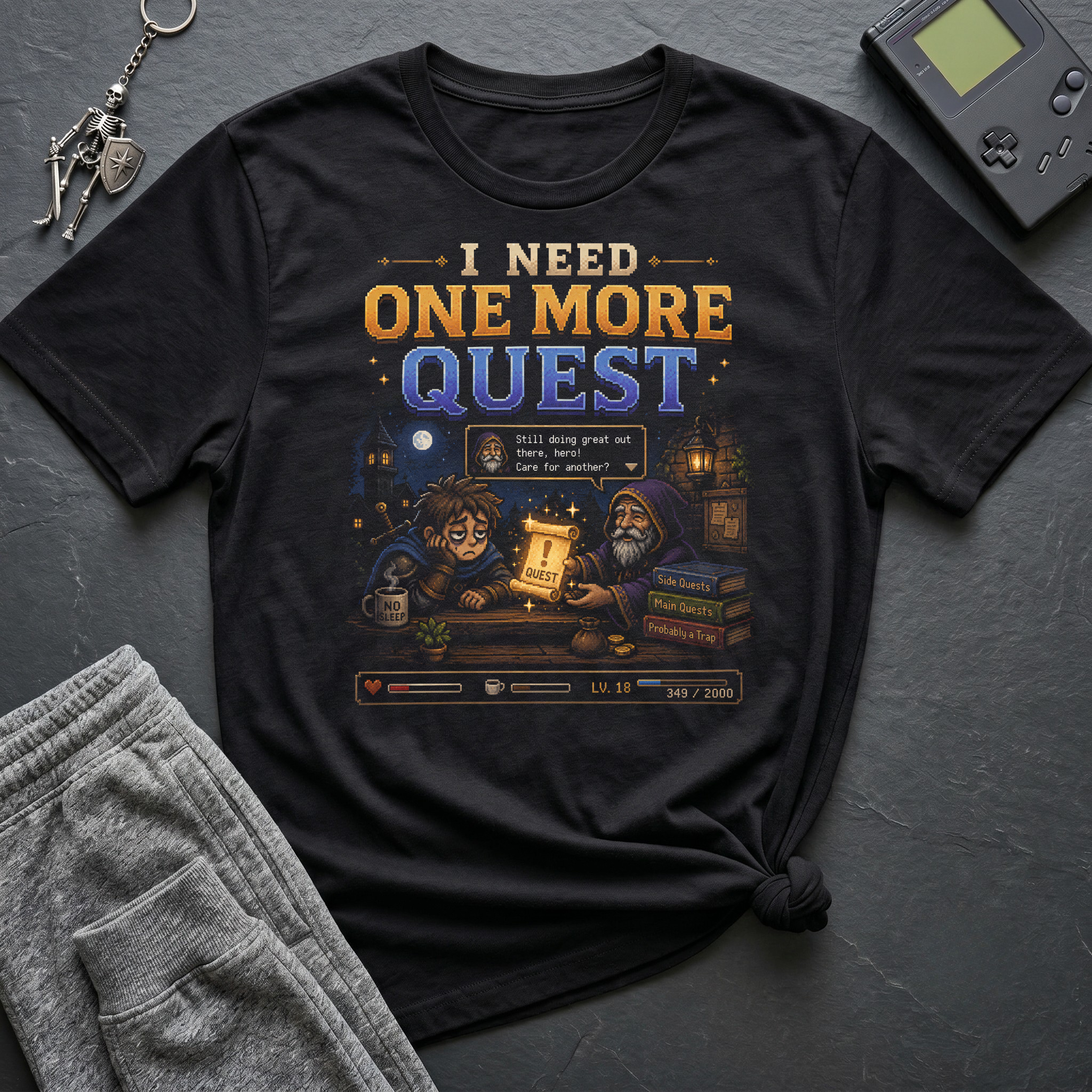 I Need One More Quest T-Shirt