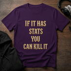 If it has stats T-Shirt
