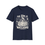 The DM is Watching T-Shirt