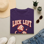 Luck Left the Table T-Shirt