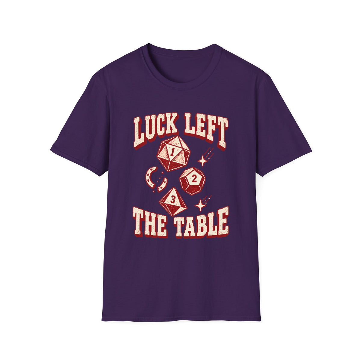 Luck Left the Table T-Shirt