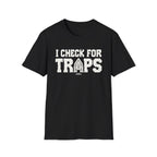 I Check for Traps T-Shirt