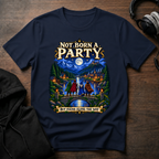 Not Born a Party T-Shirt