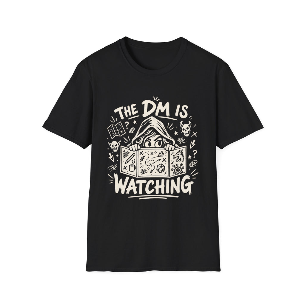 The DM is Watching T-Shirt