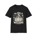 The DM is Watching T-Shirt