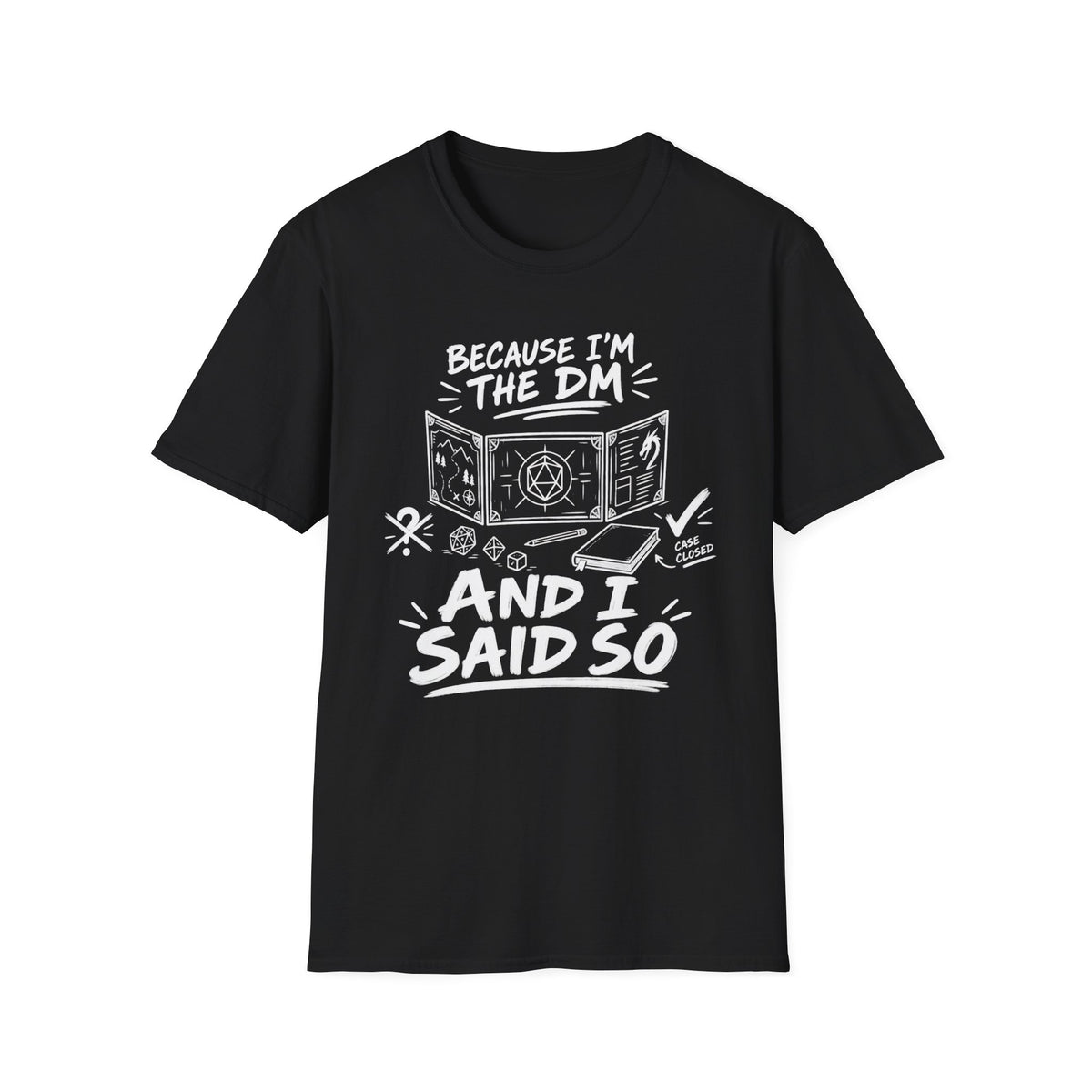 Because I'm the DM T-Shirt