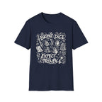 Bring Dice Expect Trouble T-Shirt