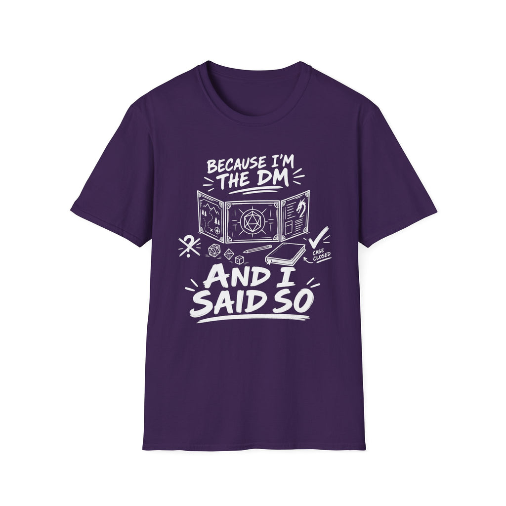 Because I'm the DM T-Shirt