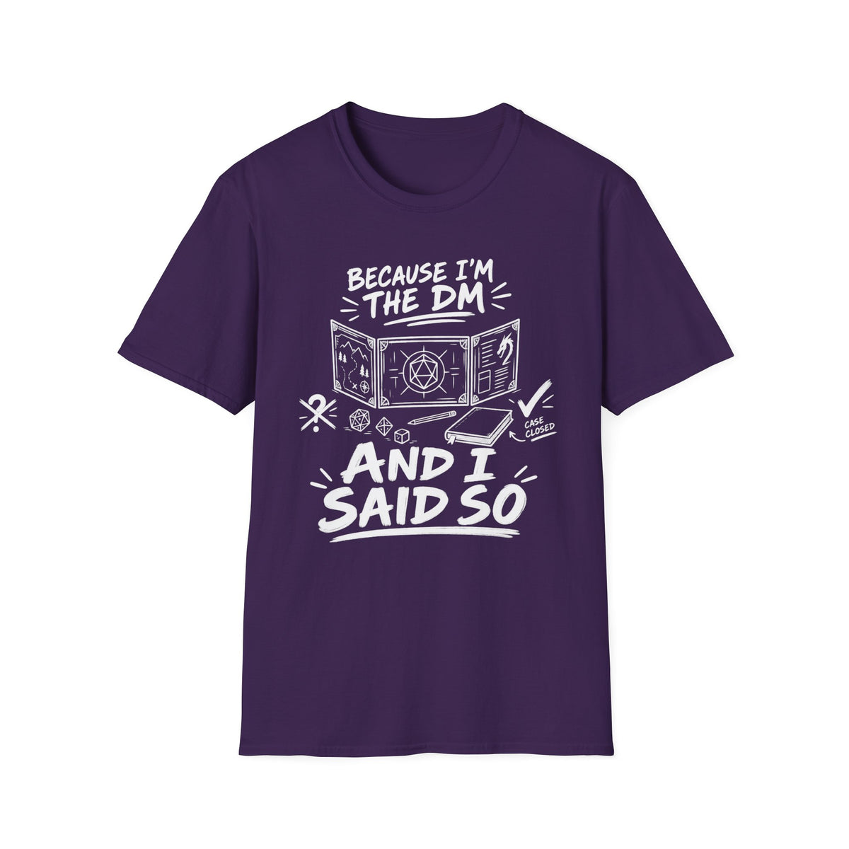 Because I'm the DM T-Shirt