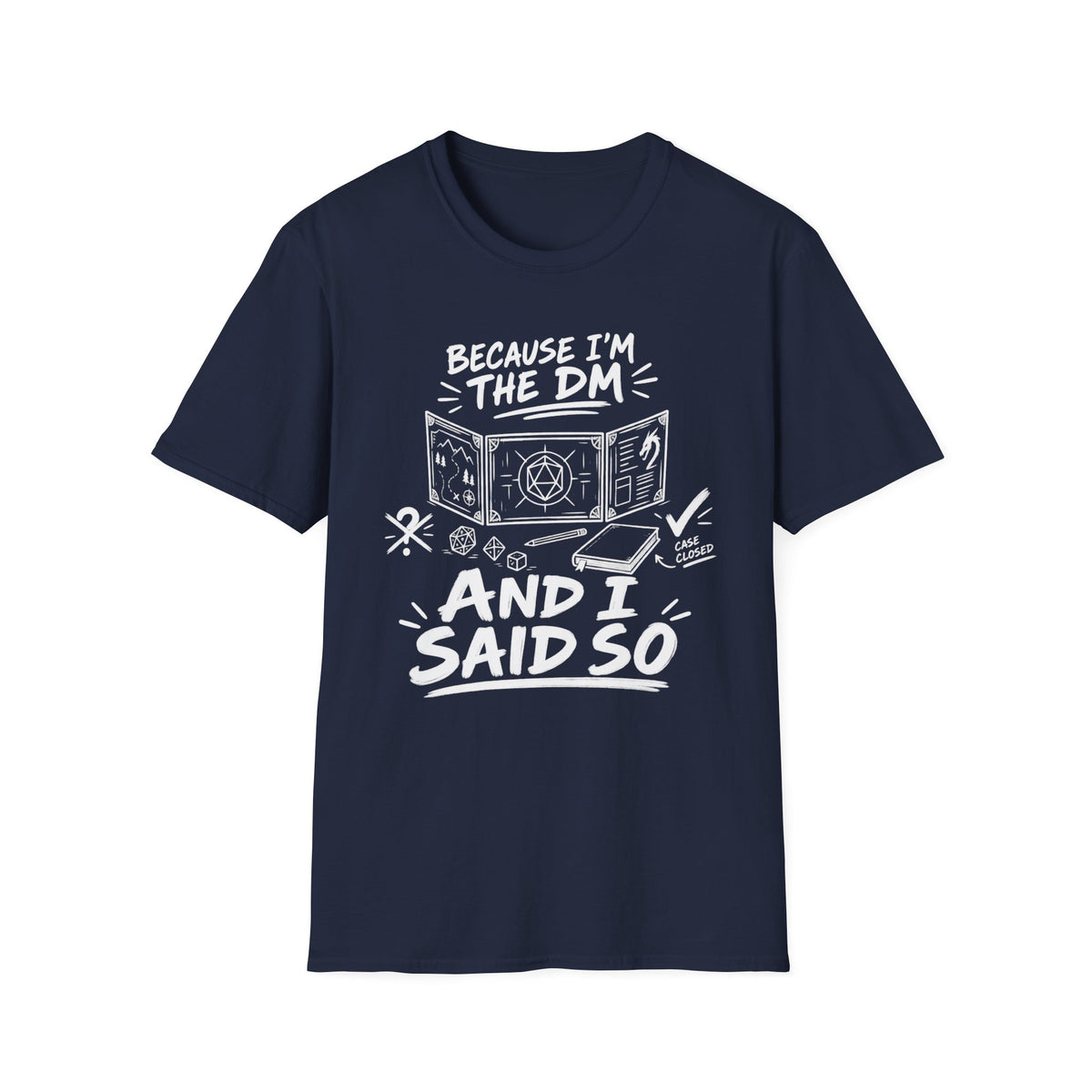 Because I'm the DM T-Shirt