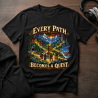 Every Path Becomes a Quest T-Shirt