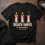 Death Saves T-Shirt
