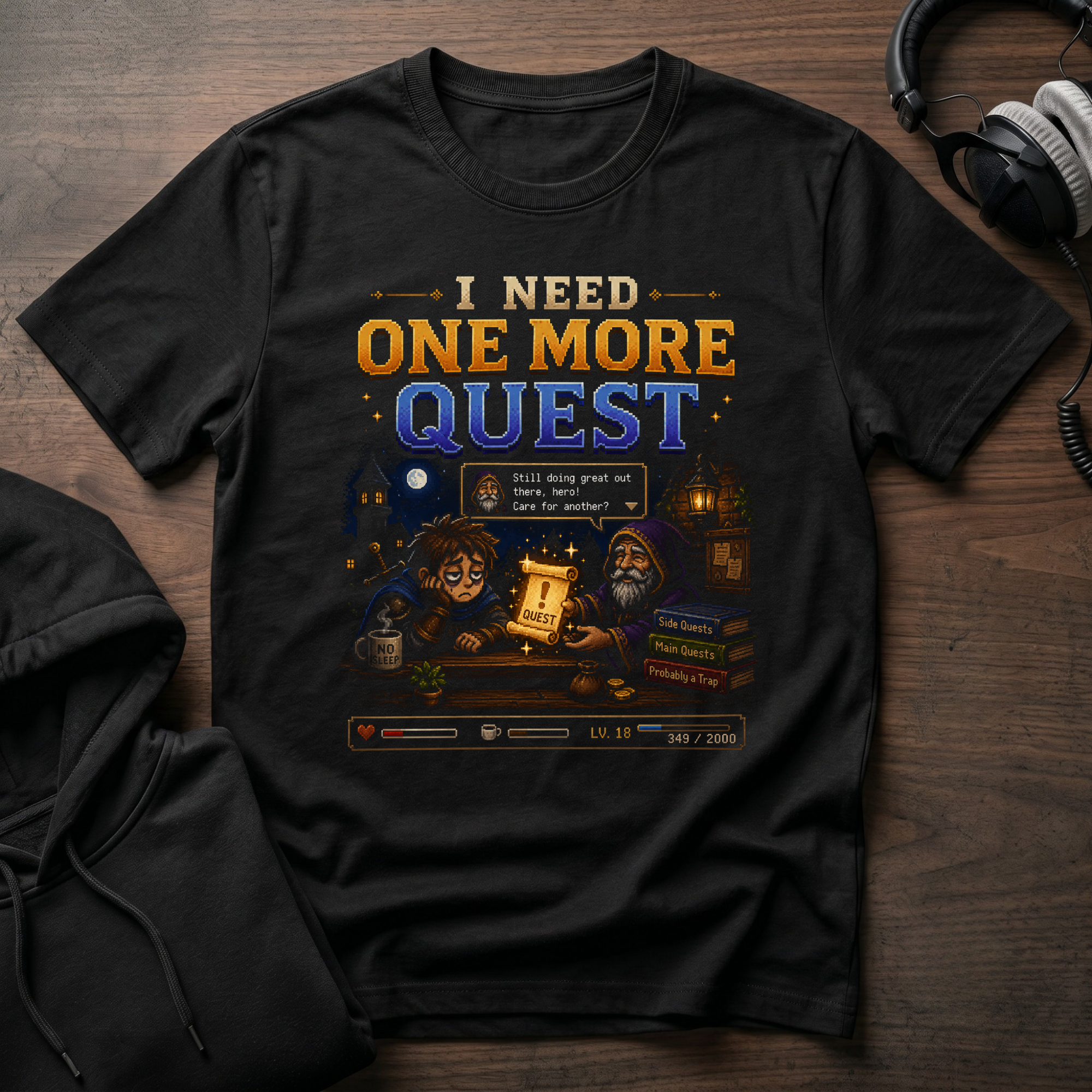 I Need One More Quest T-Shirt